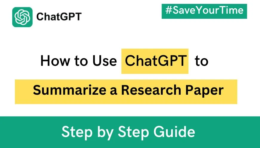 How to Use ChatGPT to Summarize a Research Paper 2023